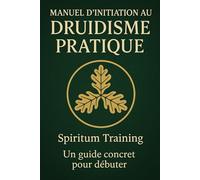 Manuel d’initiation au druidisme pratique