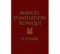 Manuel d’initiation runique: Futhark