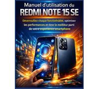 Manuel d’utilisation du Redmi Note 15 SE: Déverrouillez chaque fonctionnalité, optimisez les performances et tirez le meilleur parti de votre expérience smartphone