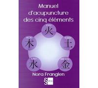 Manuel d'acupuncture des cinq éléments