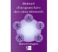 Manuel d'acupuncture des cinq éléments