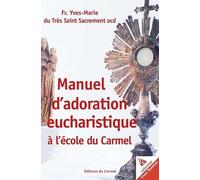 Manuel d'adoration eucharistique à l'école du Carmel