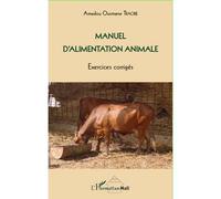 Manuel d'alimentation animale Exercices corrigés - Amadou Ousmane Traore - L'harmattan - broché - Manuel