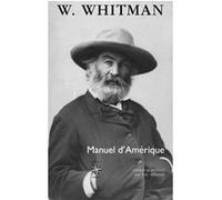 Manuel d'Amérique... Walt Whitman (Auteur), Eric Athenot (Traduction)