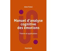 Manuel d'analyse cognitive des émotions Théorie et applications - Alain Finkel - Dunod - broché - Manuel