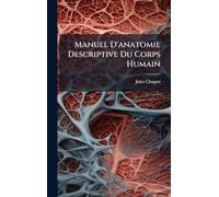 Manuel D'anatomie Descriptive Du Corps Humain