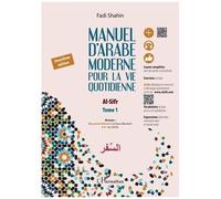 Manuel d'arabe moderne Al-Sifr – Tome 1: De grand et faux débutant à A1 du CECRL – L'Harmattan