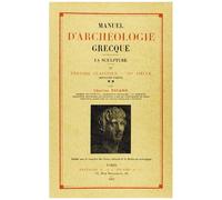Charles Picard – Manuel d'archéologie grecque T. IV : Sculpture, Période classique IVe – Broché