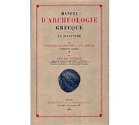 Manuel D'archéologie Grecque : La Sculpture Classique, 4e Siècle Volume 3