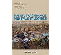 Manuel d'archéologie médiévale et moderne 2nde édition - Joëlle Burnouf - Armand Colin - broché - Etude