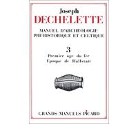 Manuel d'archéologie préhistorique et celtique. Premier âge du fer ou époque de Hallstatt, tome 3