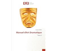 Manuel d'Art Dramatique: Tome 2