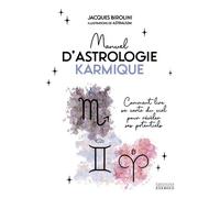 Manuel d'astrologie karmique - Comment lire sa carte du ciel pour révéler ses potentiels - Jacques Birolini - Exergue - broché - Guide