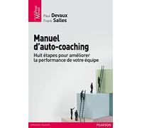 Manuel d'auto-coaching : Huit étapes pour développer la performance de votre équipe