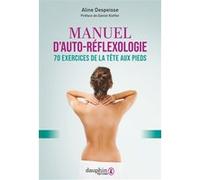 Aline Despeisse – Manuel d'auto-réflexologie – 70 exercices de la tête aux pieds
