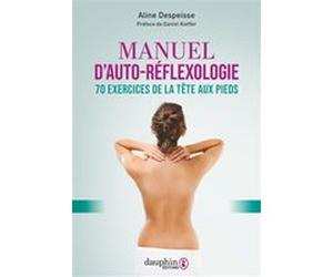 Manuel d'auto-réflexologie Aline Despeisse (Auteur), Daniel Kieffer (Préface)