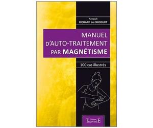 Manuel D'auto-Traitement Par Magnétisme - 100 Cas Illustrés