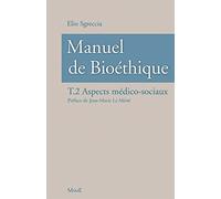 Manuel de bioéthique: Aspects médico-sociaux