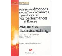 Manuel de boursicoaching Maîtriser vos émotions et modifiez vos croyances pour booster vos performances e - vitrac d. Chalançon j.-c. - Gualino Eds - broché - Guide