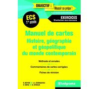 Manuel de cartes histoire géographie et géopolitique Monde contemporain: ECS 1ère année exercices s'entraîner