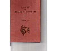 Manuel De Céramique Chypriote - Tome 1, Problèmes Historiques, Vocabulaire, Méthode