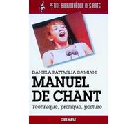 Manuel de chant Technique, pratique, posture - Daniela Battaglia Damiani - Gremese - broché - Guide