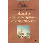 Manuel De Civilisation Espagnole Et Latino-Americaine Premier Cycle Universitaire. 2eme Edition