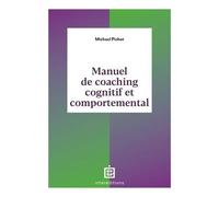 Manuel De Coaching Cognitif Et Comportemental - Concept, Techniques, Outils Et Études De Cas