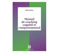 Manuel de coaching cognitif et comportemental Concepts, techniques, outils et études de cas - Michael Pichat - Intereditions - broché - Guide