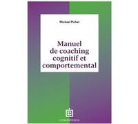 Manuel de coaching cognitif et comportemental Michael Pichat (Auteur)