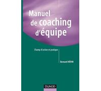 Manuel de coaching d'équipe - Champ d'action et pratique: Champ d'action et pratique