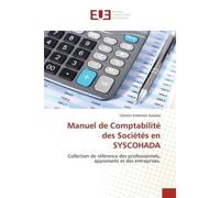 Manuel de Comptabilité des Sociétés en SYSCOHADA - Célestin Embimen Eyalaba - Muse Editions - broché - Roman