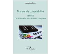 Manuel de comptabilité Tome II : Les travaux de fin d'exercice comptable – L'Harmattan