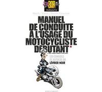 Manuel de conduite à l'usage du motocycliste débutant Denis Couvent (Auteur), Christian Debarre (Chris Deb, Bar2) (Auteur), Fane (Auteur)