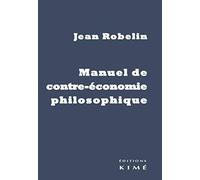 Manuel de contre-économie philosophique