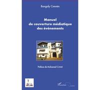 Manuel de couverture médiatique des évènements - Bangaly Camara - L'harmattan - broché - Livre