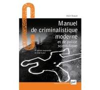Manuel De Criminalistique Moderne Et De Police Scientifique - La Science Et La Recherche De La Preuve