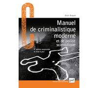 Manuel De Criminalistique Moderne Et De Police Scientifique - La Science Et La Recherche De La Preuve
