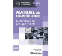 Manuel de criminologie Décryptage du passage à l'acte - Erwan Dieu - Studyrama Eds - broché - Essai