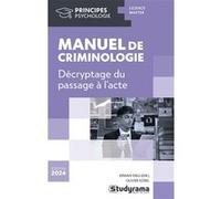 Manuel de criminologie: Décryptage du passage à l'acte
