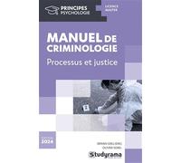 Manuel de criminologie: Processus et justice