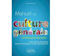 Manuel De Culture Générale - 225 Fiches Pour Tout Savoir