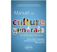 Manuel De Culture Générale - 225 Fiches Pour Tout Savoir