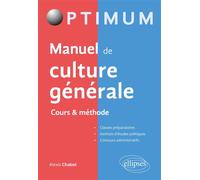 Manuel de culture générale - Cours & méthode Cours et méthodologie - Alexis Chabot - Ellipses - broché - Scolaire / Universitaire