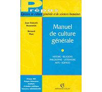 MANUEL DE CULTURE GENERALE.: Histoire, religions, philosophie, littérature, arts, sciences