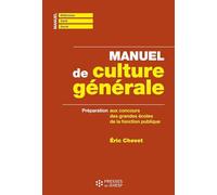 Manuel de culture générale: Préparation aux concours des grandes écoles de la fonction publique