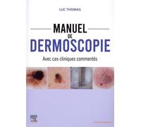 Manuel De Dermoscopie - Avec Cas Cliniques Commentés