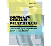 Manuel de design graphique - Forme et espace, couleur, typo, images, composition