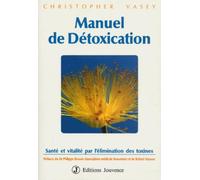 Manuel de détoxication : Santé et Vitalité par l'élimination des toxines
