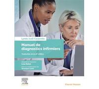 Manuel de diagnostics infirmiers Apport essentiel aux constats d?évaluation et directives infirmières - Lynda Juall Carpenito - Elsevier Masson - broché - Manuel
